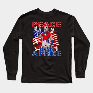 Peace Has A Price Long Sleeve T-Shirt